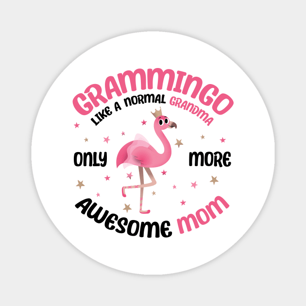 Grammingo like a normal grandma only more awesome mom with cute flamingo Magnet by star trek fanart and more